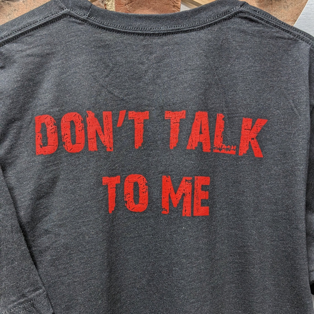 Don't Talk To Me T-Shirt